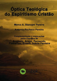 Title: Óptica Teológica do Espiritismo Cristão, Author: Marco Pereira A. Stanojev