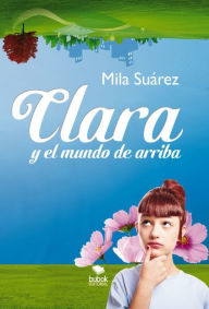 Title: Clara y el Mundo de arriba, Author: Coyote Chris