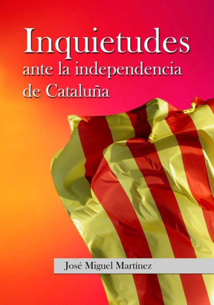 Inquietudes ante la independencia de Cataluña