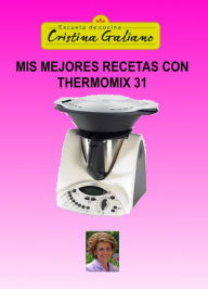 Title: MIS MEJORES RECETAS CON THERMOMIX 31, Author: Chris James