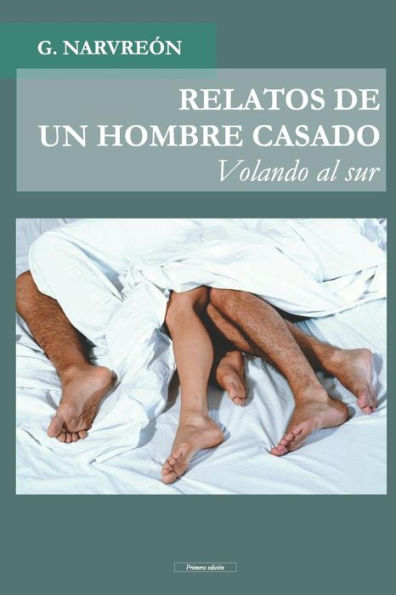 Relatos de un hombre casado: Volando al sur