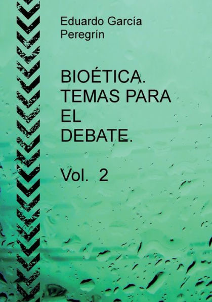 BIOÉTICA. TEMAS PARA EL DEBATE. Vol. 2