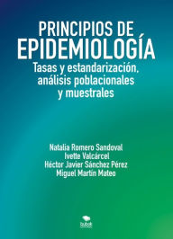 Title: Principios de Epidemiología: Tasas y estandarización, análisis poblacionales y muestrales, Author: Natalia Sandoval Romero