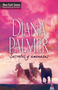 Title: Secretos y amenazas, Author: Diana Palmer