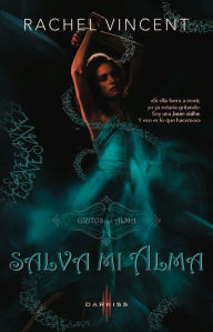 Title: Salva mi alma: Gritos del alma (2), Author: Rachel Vincent