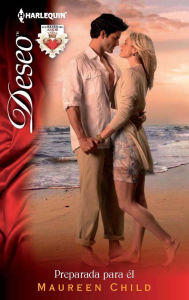 Title: Preparada para él (Ready for King's Seduction) (Harlequin Deseo Series #862), Author: Maureen Child