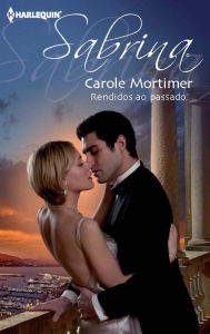 Title: Rendidos ao passado, Author: Carole Mortimer