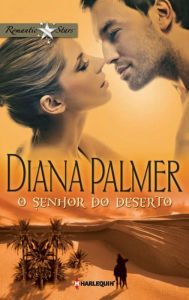 Title: O senhor do deserto, Author: Diana Palmer