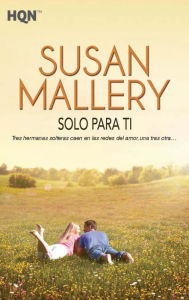 Title: Solo para ti, Author: Susan Mallery