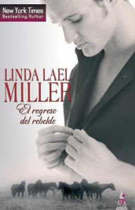 Title: EL REGRESO DEL REBELDE, Author: Linda Lael Miller