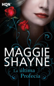 Title: La ï¿½ltima profecï¿½a, Author: Maggie Shayne