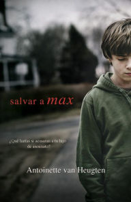 Title: Salvar a Max, Author: Antoinette Van Heugten