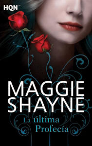 Title: La última profecía: Hijos del crepúsculo (2), Author: Maggie Shayne