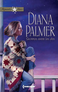 Title: Secretos entre los dos, Author: Diana Palmer