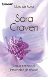 Title: Tregua matrimonial - Intercambio de parejas, Author: Sara Craven