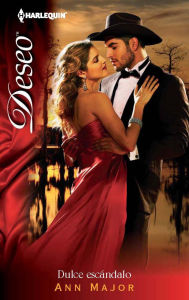 Title: Dulce escándalo (A Scandal So Sweet) (Harlequin Deseo Series #898), Author: Ann Major