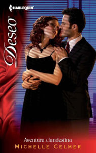 Title: Aventura clandestina (A Clandestine Corporate Affair) (Harlequin Deseo Series #901), Author: Michelle Celmer