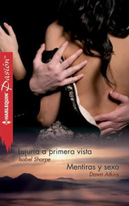 Title: Lujuria a primera vista - Mentiras y sexo, Author: Isabel Sharpe