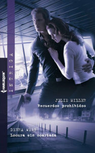 Title: Recuerdos prohibidos - Locura sin coartada, Author: Julie Miller