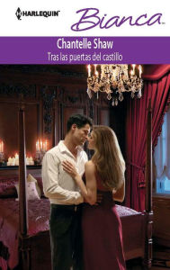 Title: Tras las puertas del castillo (Behind the Castello Doors) (Harlequin Bianca Series #905), Author: Chantelle Shaw