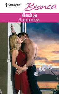 Title: El precio de un deseo (Contract with Consequences) (Harlequin Bianca Series #906), Author: Miranda Lee