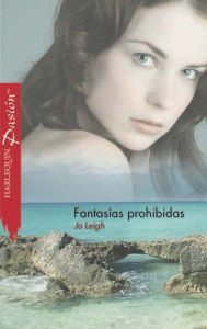 Title: Fantasías prohibidas, Author: Jo Leigh