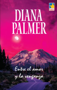 Title: Entre el amor y la venganza, Author: Diana Palmer