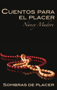 Title: Cuentos para el placer, Author: Nancy Madore