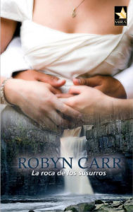 Title: La roca de los susurros, Author: Robyn Carr