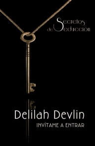 Title: Invítame a entrar (Invite Me In), Author: Delilah Devlin