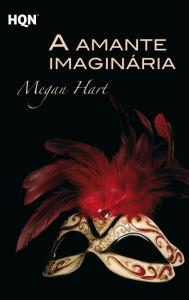 Title: A amante imaginária, Author: Megan Hart