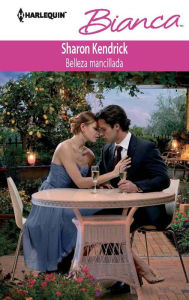 Title: Belleza mancillada (A Tainted Beauty) (Harlequin Bianca Series #909), Author: Sharon Kendrick