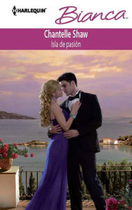 Title: Isla de pasión (The Greek's Acquisition) (Harlequin Bianca Series #914), Author: Chantelle Shaw