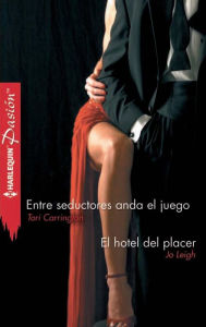 Title: Entre seductores anda el juego - El hotel del placer, Author: Tori Carrington