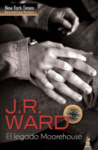 Title: El legado Moorehouse (Un soplo de aire, Amor hechicero, Desde siempre) (The Rebel, The Player, The Renegade), Author: J. R. Ward