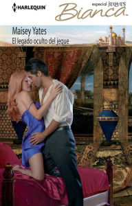 Title: El legado oculto del jeque (Hajar's Hidden Legacy), Author: Maisey Yates