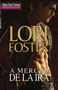 Title: A merced de la ira, Author: Lori Foster