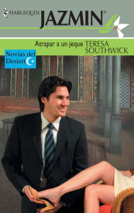 Title: Atrapar a un jeque, Author: Teresa Southwick