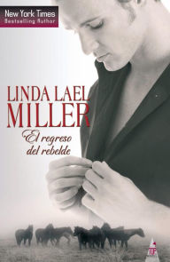 Title: El regreso del rebelde, Author: Linda Lael Miller