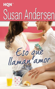 Title: Eso que llaman amor, Author: Susan Andersen