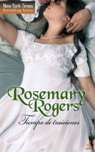 Title: Tiempo de traiciones, Author: Rosemary Rogers