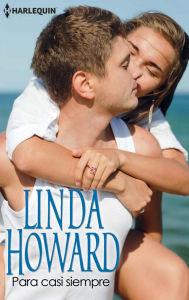 Title: Para casi siempre, Author: Linda Howard