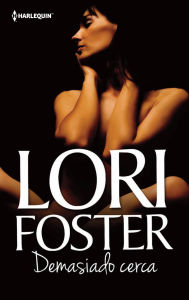 Title: DEMASIADO CERCA, Author: Lori Foster