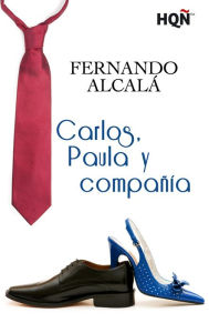 Title: Carlos, Paula y compañía (Finalista Premio Digital), Author: Fernando Alcalá