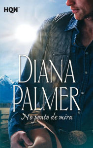 Title: No ponto de mira, Author: Diana Palmer