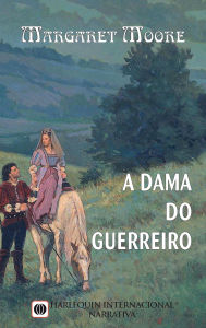 Title: A dama do guerreiro, Author: Margaret Moore