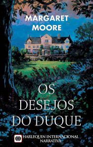 Title: Os desejos do duque, Author: Margaret Moore