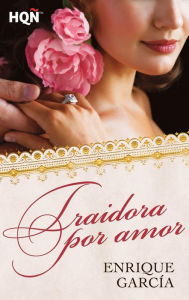 Title: Traidora por amor, Author: Enrique Garcia