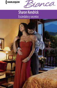 Title: Escándalos y secretos, Author: Sharon Kendrick