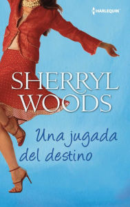 Title: Una jugada del destino (Destiny Unleashed), Author: Sherryl Woods